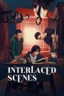 Interlaced Scenes (2024)